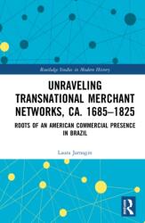 Unraveling Transnational Merchant Networks, ca. 1685-1825 (ISBN: 9781041302476)