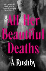 All Her Beautiful Deaths (ISBN: 9780857309280)