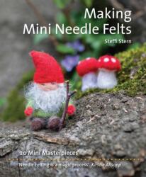 Making Mini Needle Felts (ISBN: 9781068685552)
