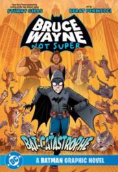 Bruce Wayne: Not Super: The Bat-Catastrophe (ISBN: 9781779528667)