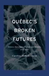 Quebec's Broken Futures (ISBN: 9781666931013)