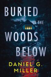 Buried in the Woods Below (ISBN: 9781615958368)