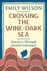 Crossing the Wine Dark-Sea - Emily Wilson (ISBN: 9781324099406)