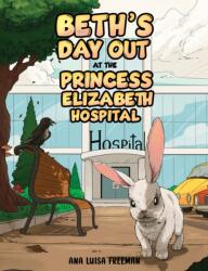 Beth's Day Out at the Princess Elizabeth Hospital (ISBN: 9781398495975)