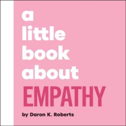 A Little Book About Empathy (ISBN: 9780241807897)