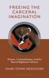 Freeing the Carceral Imagination (ISBN: 9781666958270)