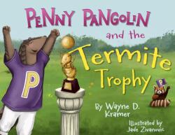 Penny Pangolin and the Termite Trophy (ISBN: 9781955997621)