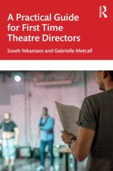 A Practical Guide for First Time Theatre Directors (ISBN: 9781032720616)