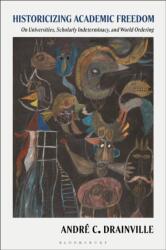 Historicizing Academic Freedom (ISBN: 9781350576001)