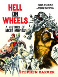 Hell On Wheels: A History of Biker Movies (ISBN: 9781036102128)