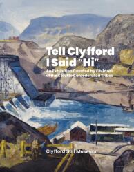 Tell Clyfford I Said "Hi (ISBN: 9780874224436)