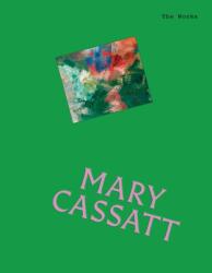 The Works: Mary Cassatt (ISBN: 9781923239722)