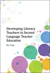 Developing Literacy Teachers in Second Language Teacher Education (ISBN: 9781009514972)