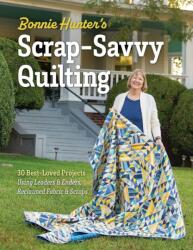 Bonnie Hunter's Scrap-Savvy Quilting (ISBN: 9781644037584)