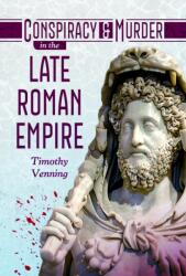 Conspiracy and Murder in the late Roman Empire (ISBN: 9781036183011)