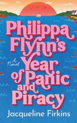 Philippa Flynn's Year of Panic and Piracy (ISBN: 9781662539336)