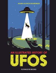 An Illustrated History of UFOs (ISBN: 9781838744328)