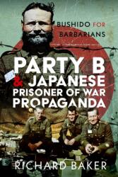 Party B and Japanese Prisoner of War Propaganda (ISBN: 9781036190309)