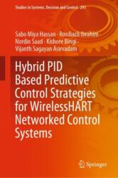 Hybrid PID Based Predictive Control Strategies for WirelessHART Networked Control Systems (ISBN: 9783030477363)