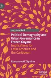 Political Demography and Urban Governance in French Guyana (ISBN: 9789811538315)