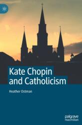 Kate Chopin and Catholicism (ISBN: 9783030440213)