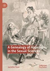 A Genealogy of Appetite in the Sexual Sciences (ISBN: 9783030394226)