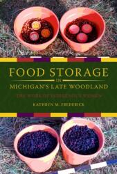 Food Storage in Michigan's Late Woodland (ISBN: 9780817322748)