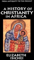 A History of Christianity in Africa (ISBN: 9780802808431)