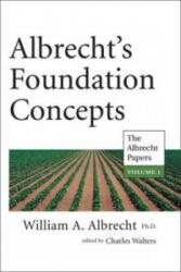 Albrecht's Foundation Concepts - William A. Albrecht (ISBN: 9781601730275)
