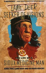 Lame Deer, Seeker of Visions - John Lamedeer, John Fire, Richard Erdoes (ISBN: 9780671215354)