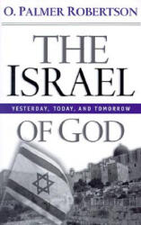 Israel of God - O. Palmer Robertson (ISBN: 9780875523989)