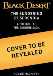 Black Desert: The Sundering of Serendia - Robbie MacNiven (ISBN: 9781835414859)