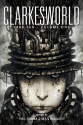 Clarkesworld Year Ten: Volume One - Neil Clarke (ISBN: 9781642360202)