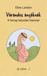 Várandós anyáknak (ISBN: 9786157024038)
