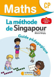 Mathématiques CP - Méthode de Singapour - Guide pédagogique - Neagoy, Nakatani, Szikora, Touchard, Marshall Cavendish (2024)