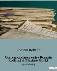 Correspondance entre Romain Rolland et Maxime Gorki - Rolland (2023)