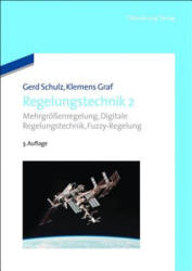 Mehrgrößenregelung, Digitale Regelungstechnik, Fuzzy-Regelung - Gerd Schulz, Clemens Graf (2006)