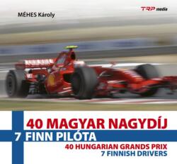 40 Magyar Nagydíj - 7 finn pilóta (ISBN: 9786150269405)