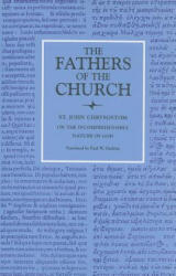 On the Incomprehensible Nature of God - St. John Chrysostom (ISBN: 9780813210278)