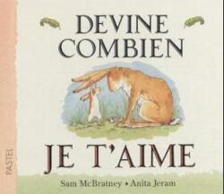 Devine combien je t'aime - Sam McBratney, Anita Jeram (ISBN: 9782211039697)