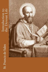 Introduction to the Devout Life - St Francis De Sales, Paul a Boer Sr (ISBN: 9781479268054)