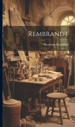 Rembrandt - Hermann Knackfuss (ISBN: 9781020469671)