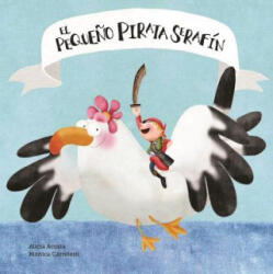 El pequeno pirata Serafin - Alicia Acosta, Monica Carretero (ISBN: 9788494541513)