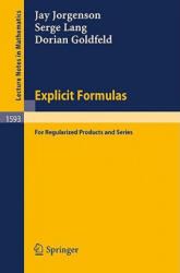 Explicit Formulas - Jay Jorgenson, Serge Lang, Dorian Goldfeld, Dorian Goldfeld (ISBN: 9783540586739)