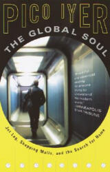 The Global Soul - Pico Iyer (ISBN: 9780679776116)