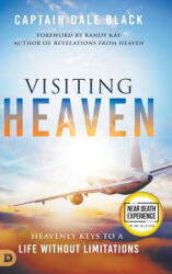 Visiting Heaven - Captain Dale Black, Randy Kay (ISBN: 9780768463378)