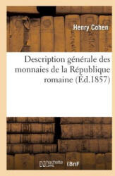 Description Generale Des Monnaies de la Republique Romaine - Cohen-H (ISBN: 9782329223582)