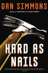 Hard as Nails - Dan Simmons (ISBN: 9780316213424)