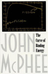 The Curve of Binding Energy - John A. McPhee (1994)