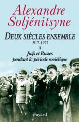Deux siècles ensemble, tome 2 - Alexandre Isaievitch Soljénitsyne (2003)
